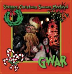 Gwar : Stripper Christmas Summer Weekend